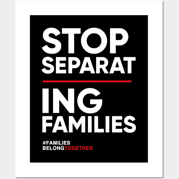 Stop Separating Families Immigration T-Shirt Wall Art by Boots